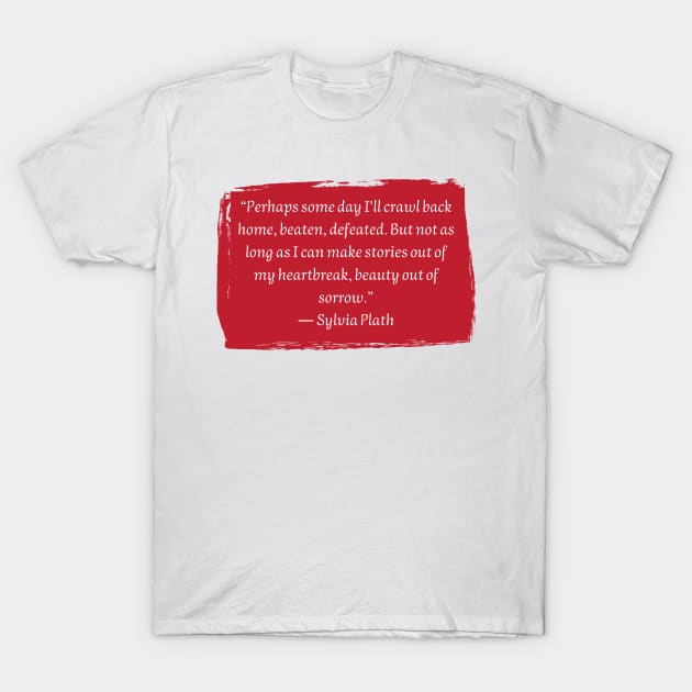 Sylvia Plath T-Shirt by HappyBird